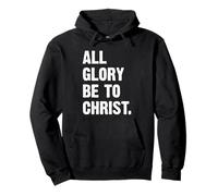 All Glory Be To Christ Felpa con Cappuccio