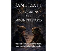 All Goblins are misunderstood: When Benny goes for a walk, and the friendship he made