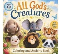 All God's Creatures: Faith-Based Activity Book for Kids Ages 4-8