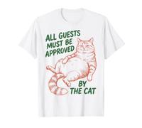 all Guests Must Be Approved By The Cat Funny Cat Owner Maglietta