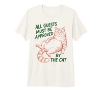 all Guests Must Be Approved By The Cat Funny Cat Owner Maglietta Premium