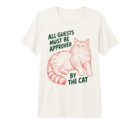all Guests Must Be Approved By The Cat Funny Cat Owner Maglietta Premium