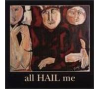 All Hail Me - All Hail Me