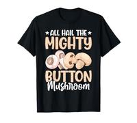 all Hail The Mighty Button Fungo Maglietta