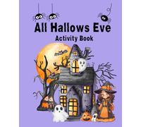 All Hallows Eve Activity Book: Fun activities