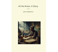 All He Knew: A Story