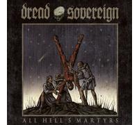 All Hells Martyrs by Dread Sovereign (2013-08-03)