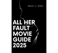 All Her Fault Movie Guide 2025: An Unofficial Guide to the Cast, Plot, and Secrets of Peacock’s Thriller Starring Sarah Snook
