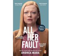 All Her Fault: Now a major TV series starring Sarah Snook, a gripping psychological thriller from the Sunday Times bestselling author of No One Saw a Thing