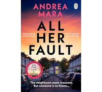 All Her Fault: The breathlessly twisty Sunday Times bestseller everyone is talking about: The breathlessly twisty thriller from the Sunday Times bestselling author of No One Saw a Thing