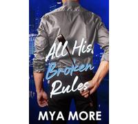 All His Broken Rules: A Forbidden Professor/Student Romance