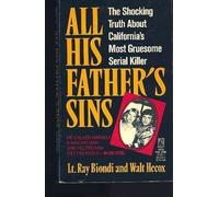 All His Father's Sins by Lt. Ray Biondi, Walt Hecox (1990) Paperback