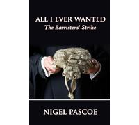 All I Ever Wanted: The Barristers’ Strike