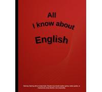 All I Know About Englisch: Funny School Notebook | 109 Pages | Blank Lined | 8.5 x 11 in | Student Journal for Notes, Ideas, and Learning