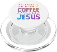 All I Need Is a Little Bit of Coffee & A Whole Lot of Jesus PopSockets PopGrip per MagSafe