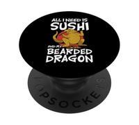 All I Need Is Sushi And My Bearded Dragon Drago Barbuto PopSockets PopGrip Adesivo