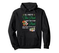 all I Need Is This Plant - Gardening Plants Lover - Gardener Felpa con Cappuccio
