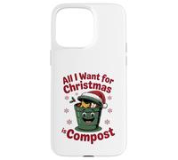All I Want Compost Zero Waste Natale Umorismo ambientale Custodia per iPhone 15 Pro Max