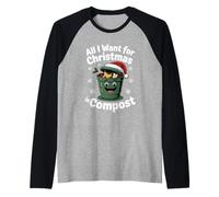 all I Want Compost Zero Waste Natale Umorismo Ambientale Maglia con Maniche Raglan