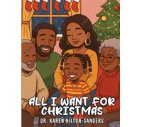 All I Want For Christmas: A Christmas family book sharing love during the Holidays
