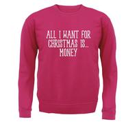 All I Want For Christmas Is Money - Bambini Felpa/Maglione - Funny Dosh Cash