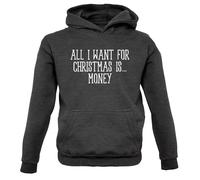 All I Want For Christmas Is Money - Bambini Felpa/Maglione - Funny Dosh Cash