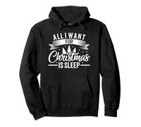 all I Want for Christmas Is Sleep Funny Stanchi Holiday Felpa con Cappuccio