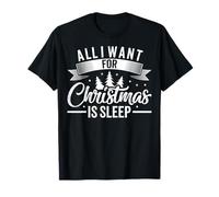all I Want for Christmas Is Sleep Funny Stanchi Holiday Maglietta