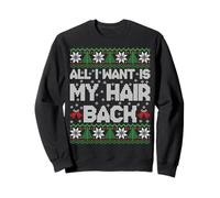 all I Want Is My Hair Back Funny Ugly Christmas Bald Men Felpa