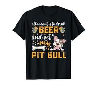 All I Want Is To Drink Beer And Pet My Pit Bull Dog Lover Maglietta