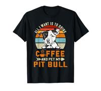 all I Want Is To Drink Coffee And Pet My Dog Pit Bull Puppy Maglietta