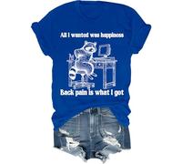 All I Wanted was Happiness Back Pain is What I Got Shirt Humor Sarcastic Life Maglietta a maniche corte unisex, Blu reale, 3XL
