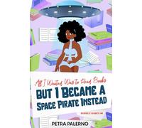 All I Wanted Was to Read Books but I Became a Space Pirate Instead