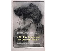 "All' Ihre Briefe sind an Ort und Stelle": Schreiben, Sammeln, Überliefern - Rahel Varnhagen und die Varnhagensammlung