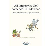 All'improvviso Noi domande... di adozione