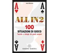 All in 2. 100 situazioni di gioco. Tecniche e strategie dei grandi campioni
