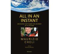 All in an instant. Decision thet shape the journey of a lifetime