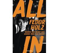 All in: Besiege dich selbst und wachse über dich hinaus - Der beste Pokerspieler der Welt über das richtige Mindset für Erfolg und persönliches Wachstum