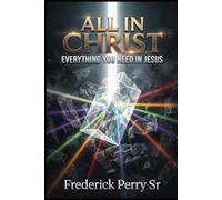 ALL IN CHRIST: EVERYTHING YOU NEED IN JESUS