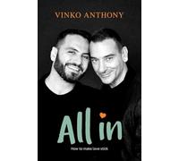 All In: How to make love stick
