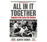 All In It Together: England in the Early 21st Century