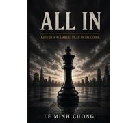 ALL IN: Life Is a Gamble. Play It Smarter