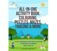 All-in-One Activity Book: Colouring, Puzzles, Mazes, Tracing & More: A Fun Workbook with Early Learning Activities for Children, Age Group: 4+
