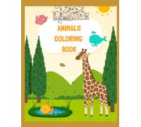 All-in-one Animals Coloring Book for Kids Ages 3-8: Easy Coloring and fun learning for toddlers
