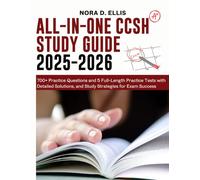 All-in-One CCSH Study Guide 2025-2026: 700+ Practice Questions and 5 Full-Length Practice Tests with Detailed Solutions, and Study Strategies for Exam Success