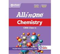 All in One Chemistry CBSE Class 12: NCERT Based Complete Theory, Practice Exercises, CBQs, A-R, Sample Papers & Mind Maps