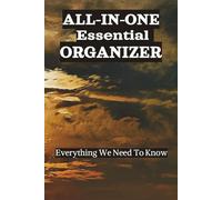 All-In-One Essential Organizer: Everything We Need To Know | Important Personal, Family & Emergency Information | 6x9 inch paperback, 120 pages | Great Gift for all Adults
