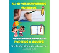 All-IN-ONE HANDWRITING BOOK FOR KIDS & ADULTS: 145 Fun Pages to Master Writing Skills in Just 15 Minutes a Day with alphabets,numbers, Tracing & More