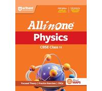 All in One Physics CBSE Class 11: NCERT Based Complete Theory, Practice Exercises, CBQs, A-R, Sample Papers & Mind Maps