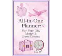 All-in-One Planner: Plan Your Life, Money & Travel Dreams: Undated Journal with Relatable Quotes, Expense Tracker, and Growth Prompts